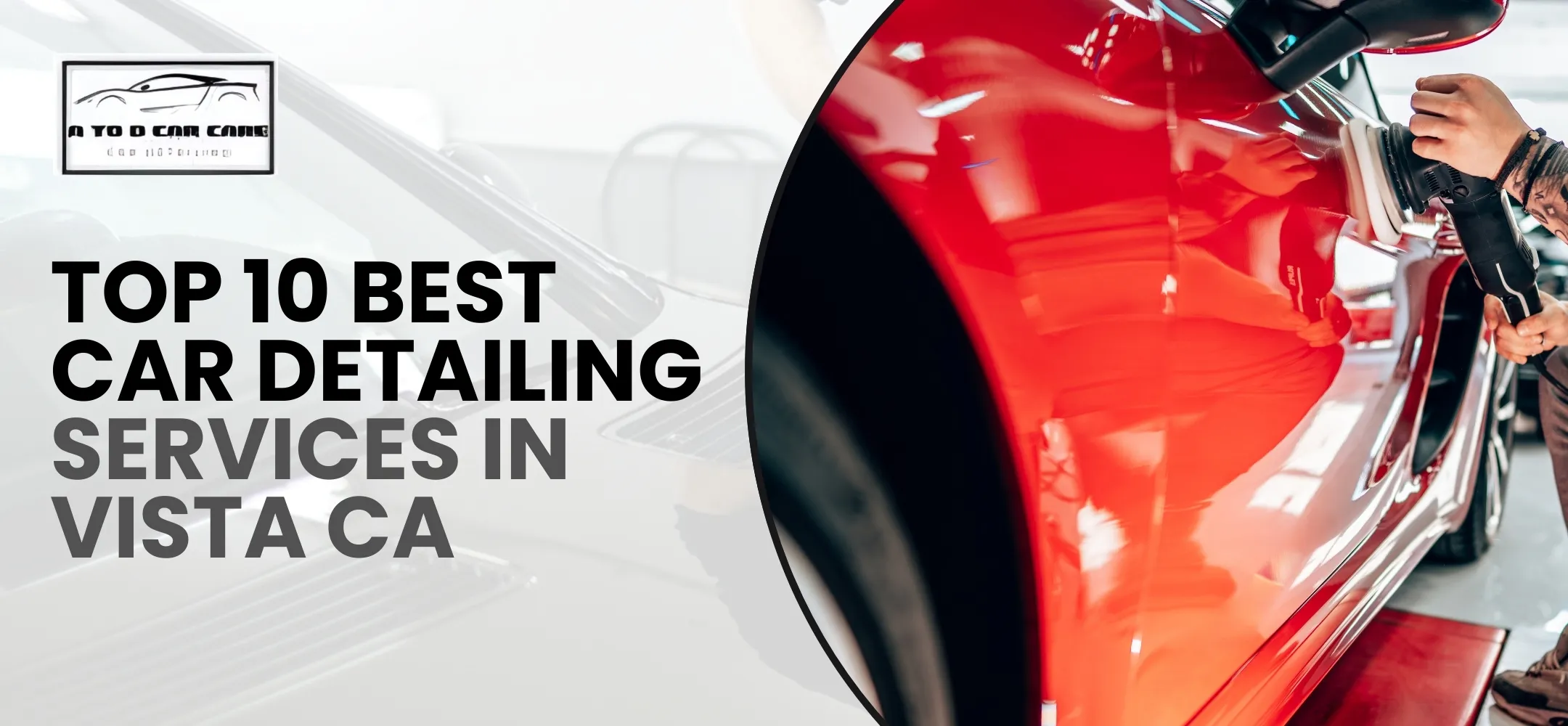 Read more about the article Top Best Car Detailing Services in Vista, CA