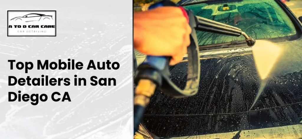 Top Mobile Auto Detailers in San Diego, CA