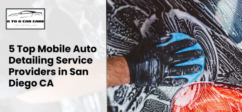 5 Top Mobile Auto Detailing Service Providers in San Diego, CA