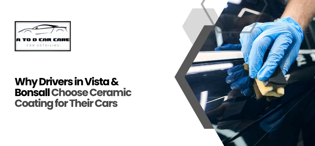 Read more about the article Why Drivers in Vista & Bonsall Choose Ceramic Coating for Their Cars