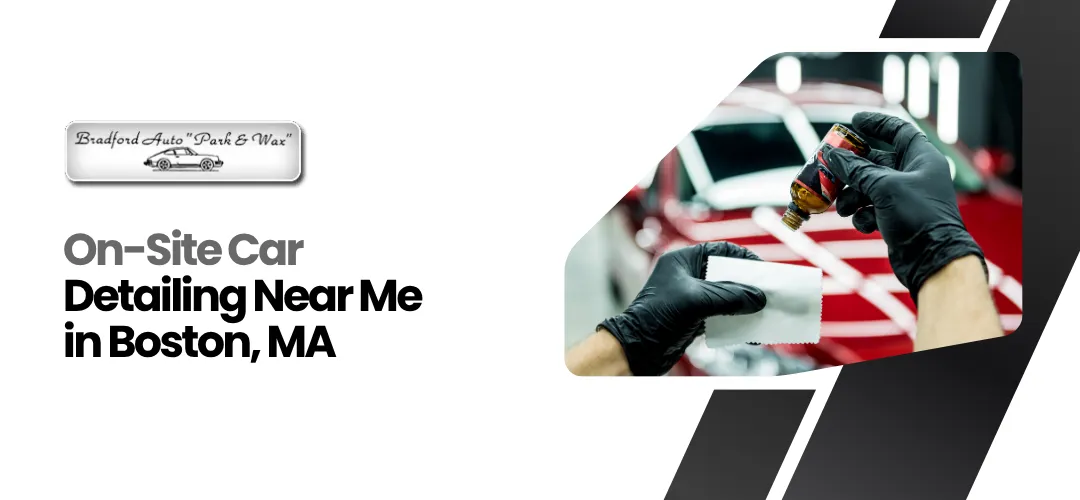 Read more about the article On-Site Car Detailing Near Me in Boston, MA