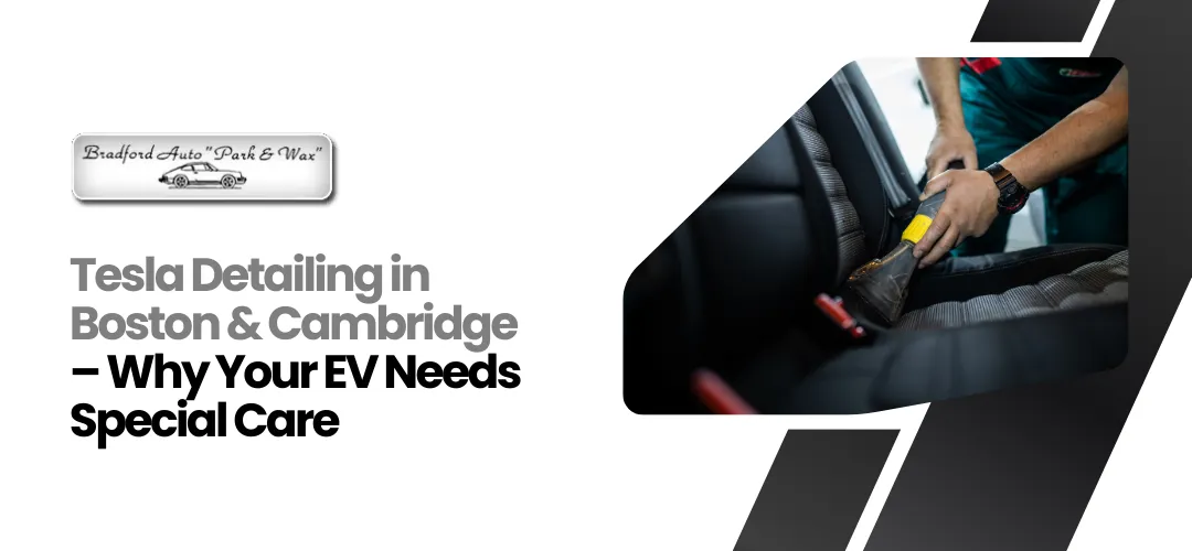 Read more about the article Tesla Detailing in Boston & Cambridge – Why Your EV Needs Special Care