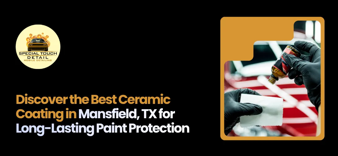 Best Ceramic Coating in Mansfield, TX