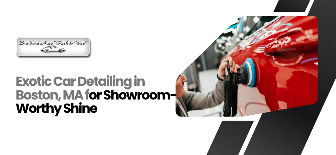 Read more about the article Exotic Car Detailing in Boston, MA