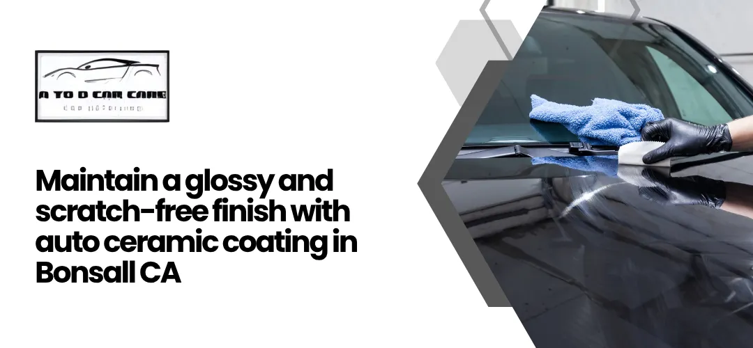 Read more about the article Auto Ceramic Coating Bonsall, CA