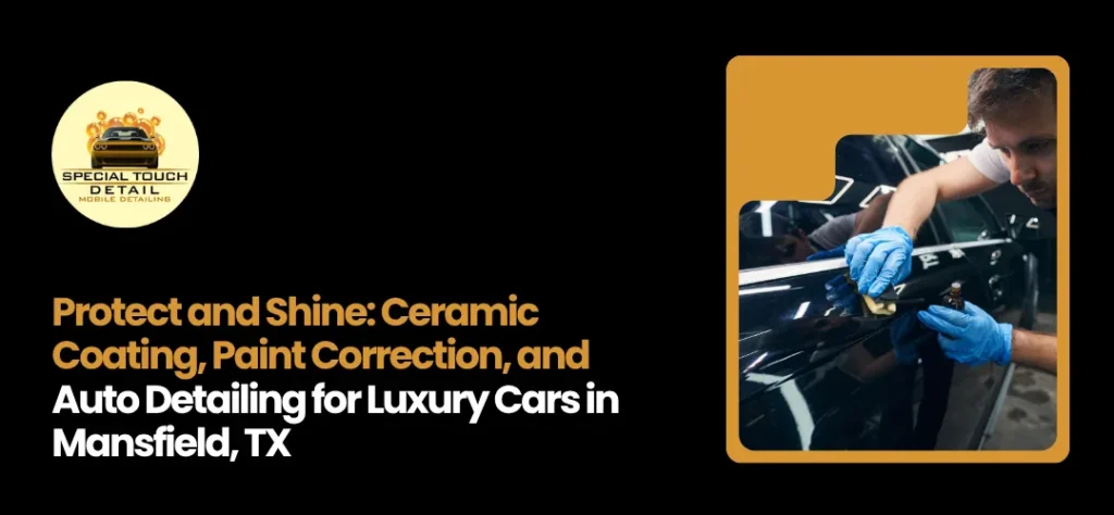 Ceramic coating Mansfield TX