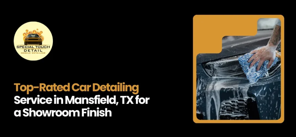 Car Detailing Service in Mansfield, TX