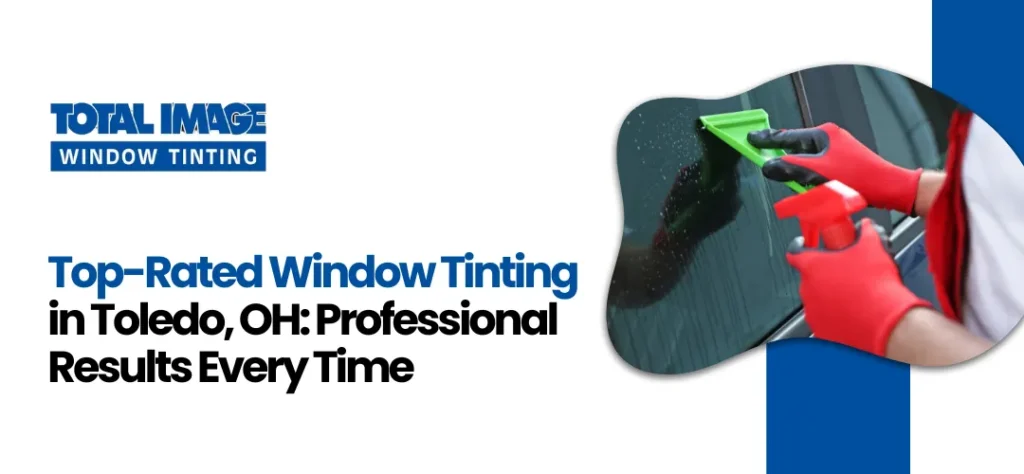 Window tinting services Toledo,OH