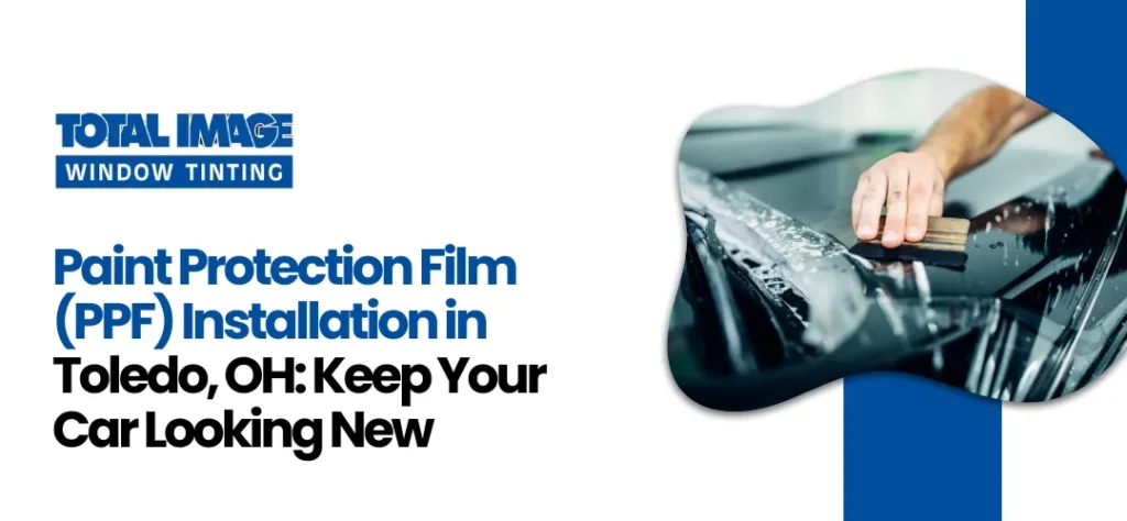 PPF installation Toledo, OH