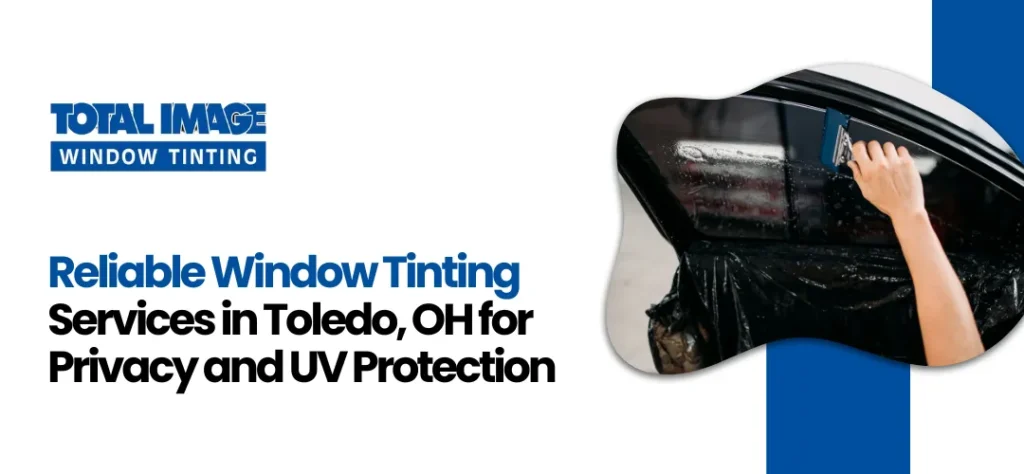 Window tinting services Toledo,OH