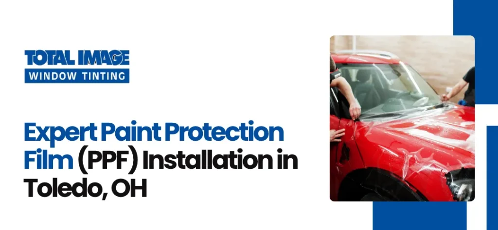 PPF installation Toledo, OH