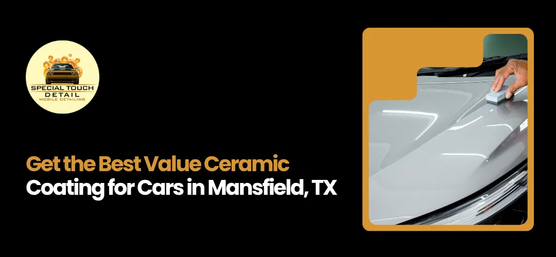 Ceramic Coating for Cars in Mansfield, TX