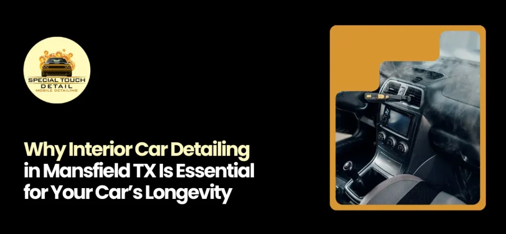 Interior Car Detailing in Mansfield TX