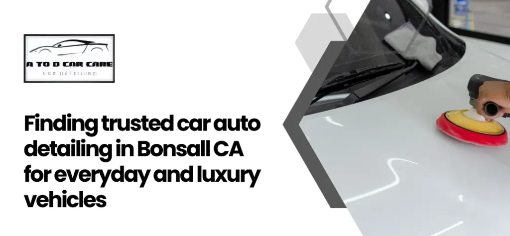 car auto detailing Bonsall CA