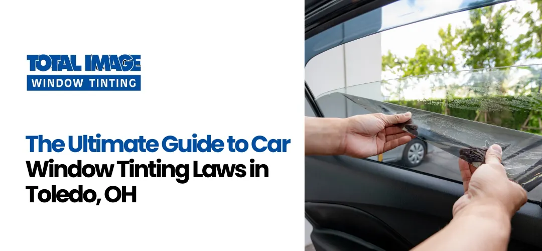 Ultimate Guide to Car Window Tinting Laws in Toledo, OH