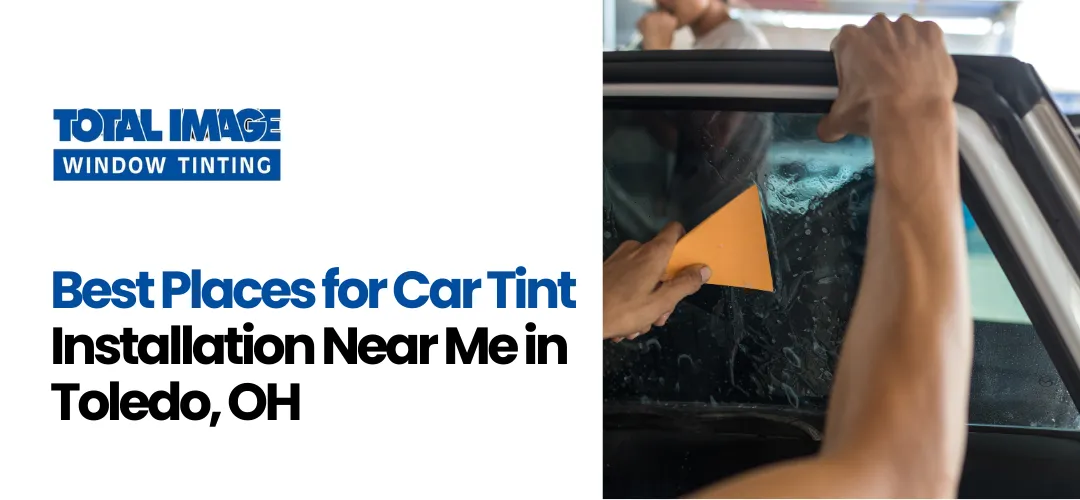 Car Tint Installation Near Me in Toledo, OH