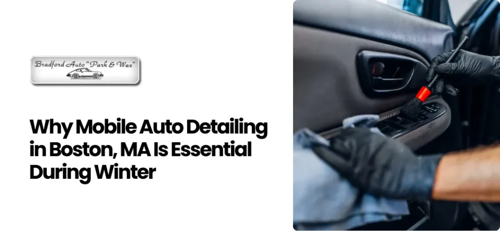 Mobile Auto Detailing Boston, MA