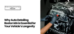 Auto Detailing Boston MA