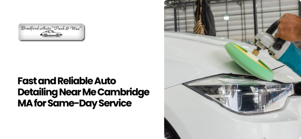 Auto Detailing Near Me Cambridge MA