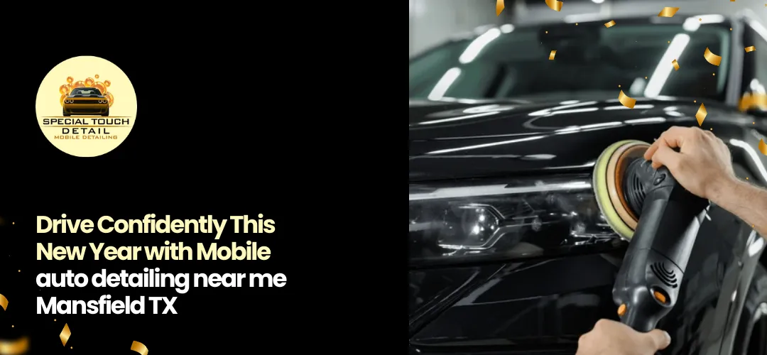 Mobile auto detailing near me Mansfield TX