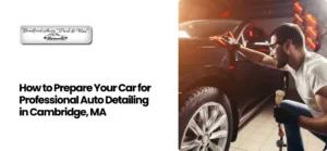 Auto Detailing in Cambridge, MA