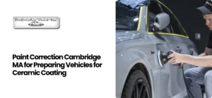 Paint Correction Cambridge MA