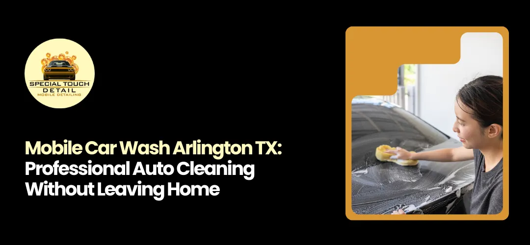Mobile Car Wash Arlington TX