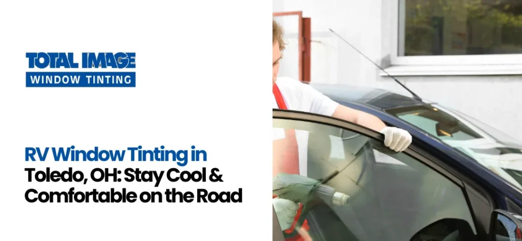 RV Window Tinting in Toledo, OH