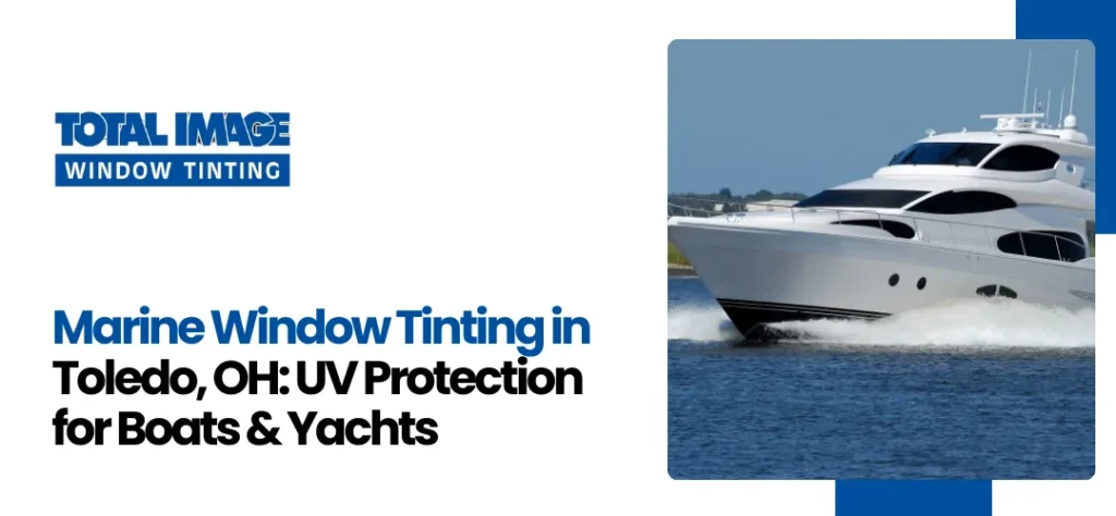 Marine Window Tinting Toledo, OH