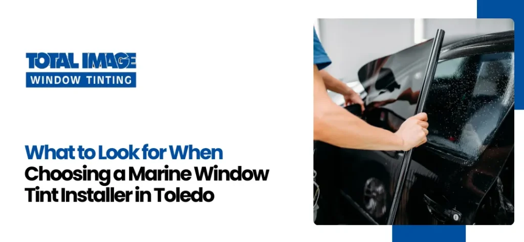 Marine Window Tint Installer in Toledo