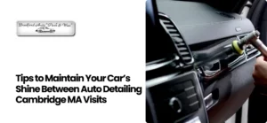 Auto Detailing Cambridge MA