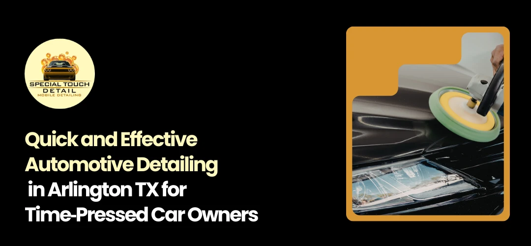 Automotive Detailing in Arlington TX