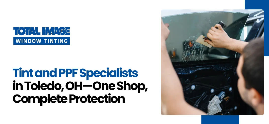 Read more about the article Tint and PPF Specialists in Toledo, OH