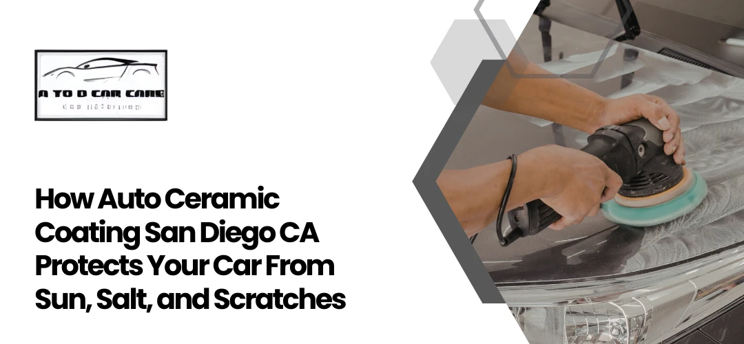 Read more about the article Auto Ceramic Coating San Diego CA Protects Your Car