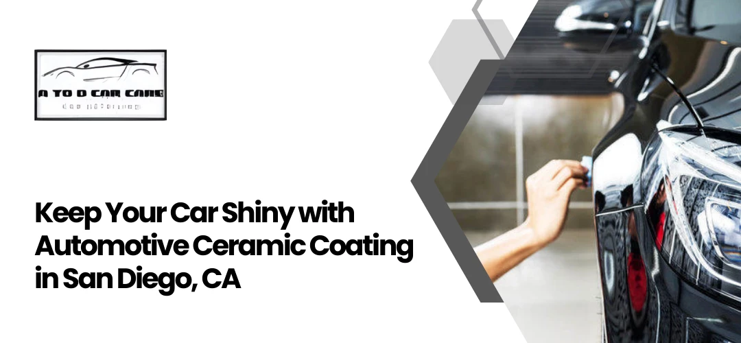 Read more about the article Automotive Ceramic Coating in San Diego, CA