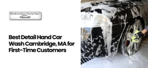 Detail Hand Car Wash Cambridge, MA