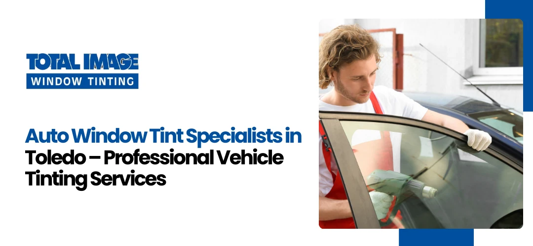 Read more about the article Auto Window Tint Specialists in Toledo