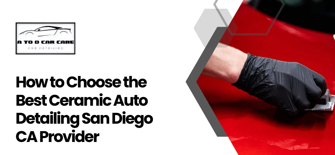 Read more about the article Ceramic Auto Detailing in San Diego CA