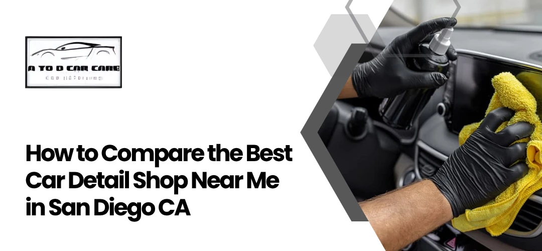 Read more about the article Best Car Detail Shop Near Me in San Diego CA