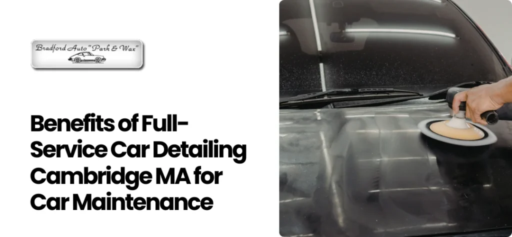 Full-Service Car Detailing Cambridge MA