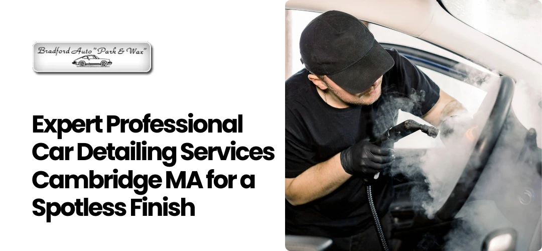 Read more about the article Expert Professional Car Detailing Services Cambridge MA