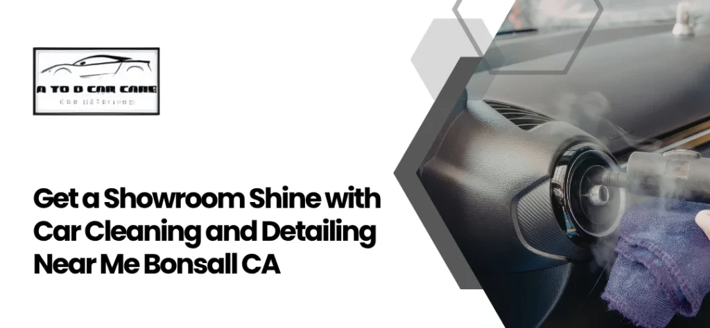 Car Cleaning and Detailing Near Me Bonsall CA