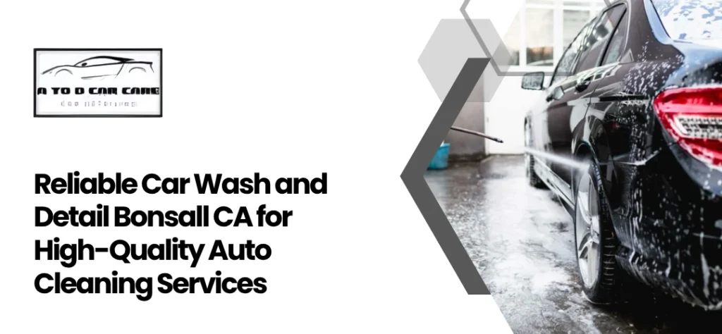 Car Wash and Detail Bonsall CA