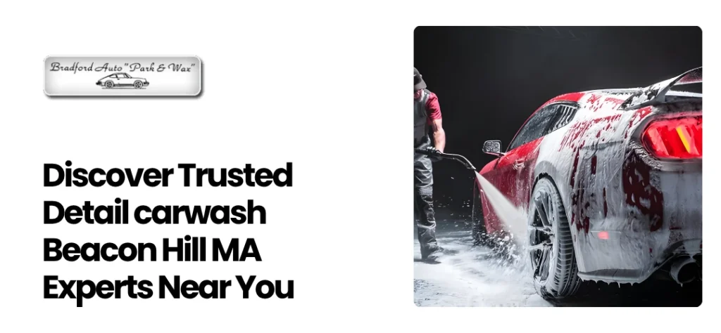 Detail carwash Beacon Hill MA