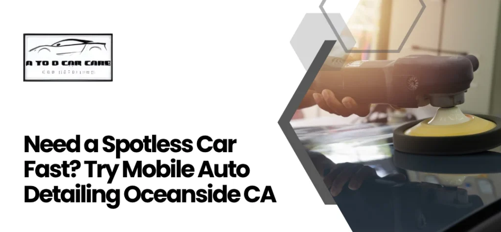 Mobile Auto Detailing Oceanside CA