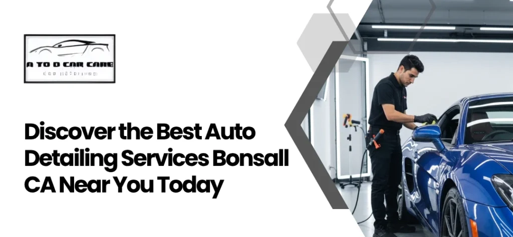 Auto Detailing Services Bonsall CA