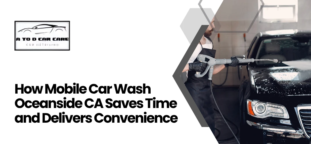 Read more about the article Mobile Car Wash in Oceanside CA