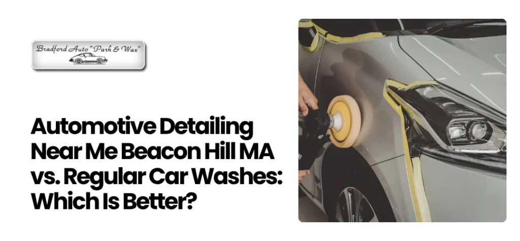 Automotive Detailing Near Me Beacon Hill MA