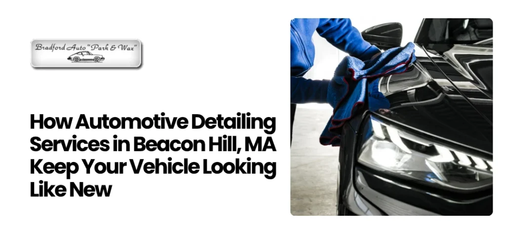 Automotive Detailing Services in Beacon Hill, MA