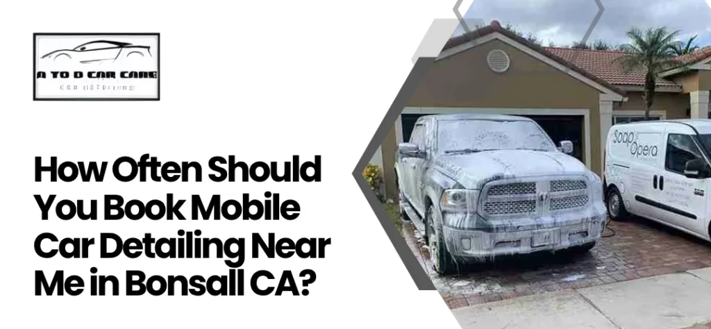 Mobile Car Detailing Near Me in Bonsall CA